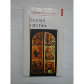 SENSUL ISTORIEI - NIKOLAI BERDIAEV
